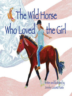 cover image of The Wild Horse Who Loved the Girl